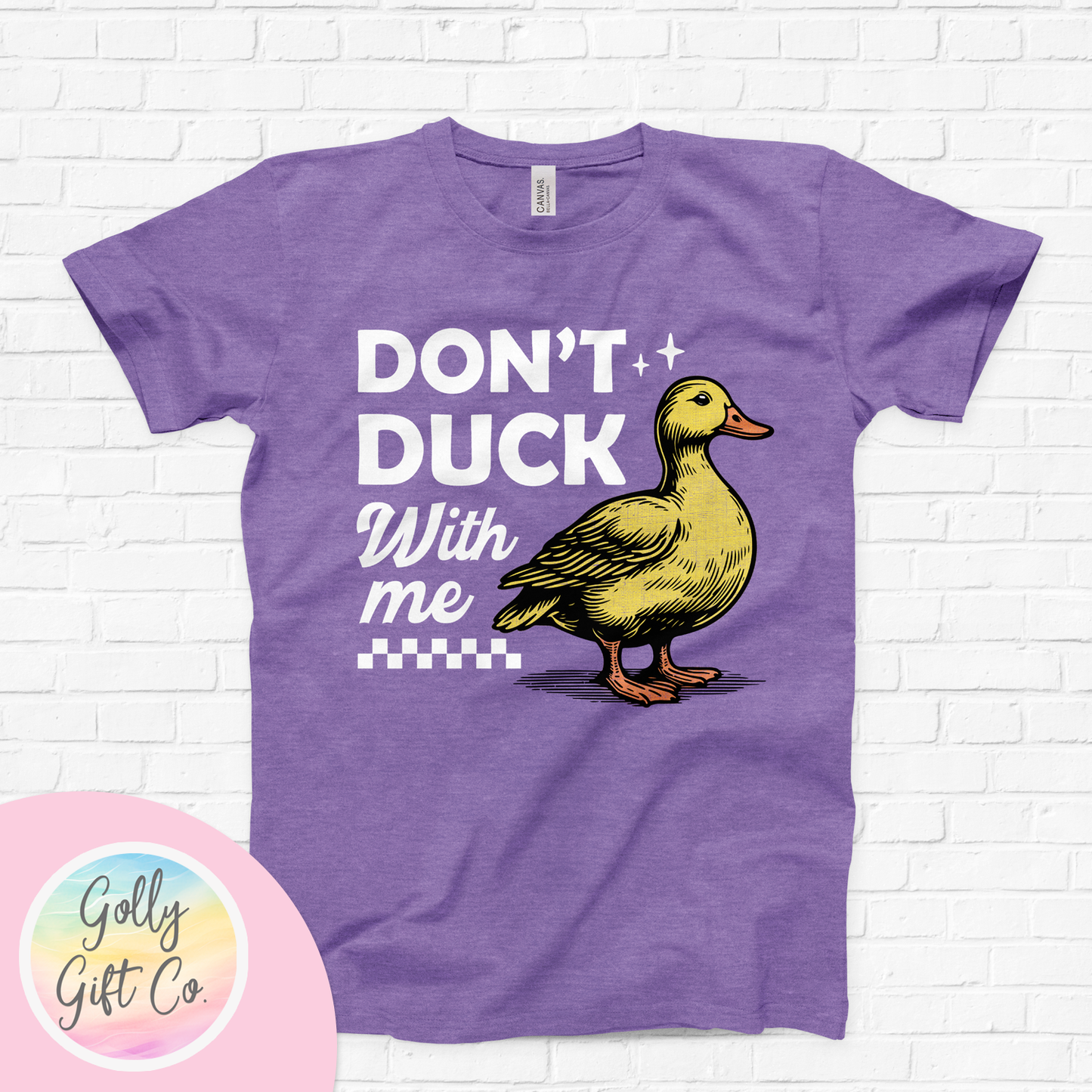 Funny Duck - Don't Duck With Me T-Shirt (Bella Canvas)