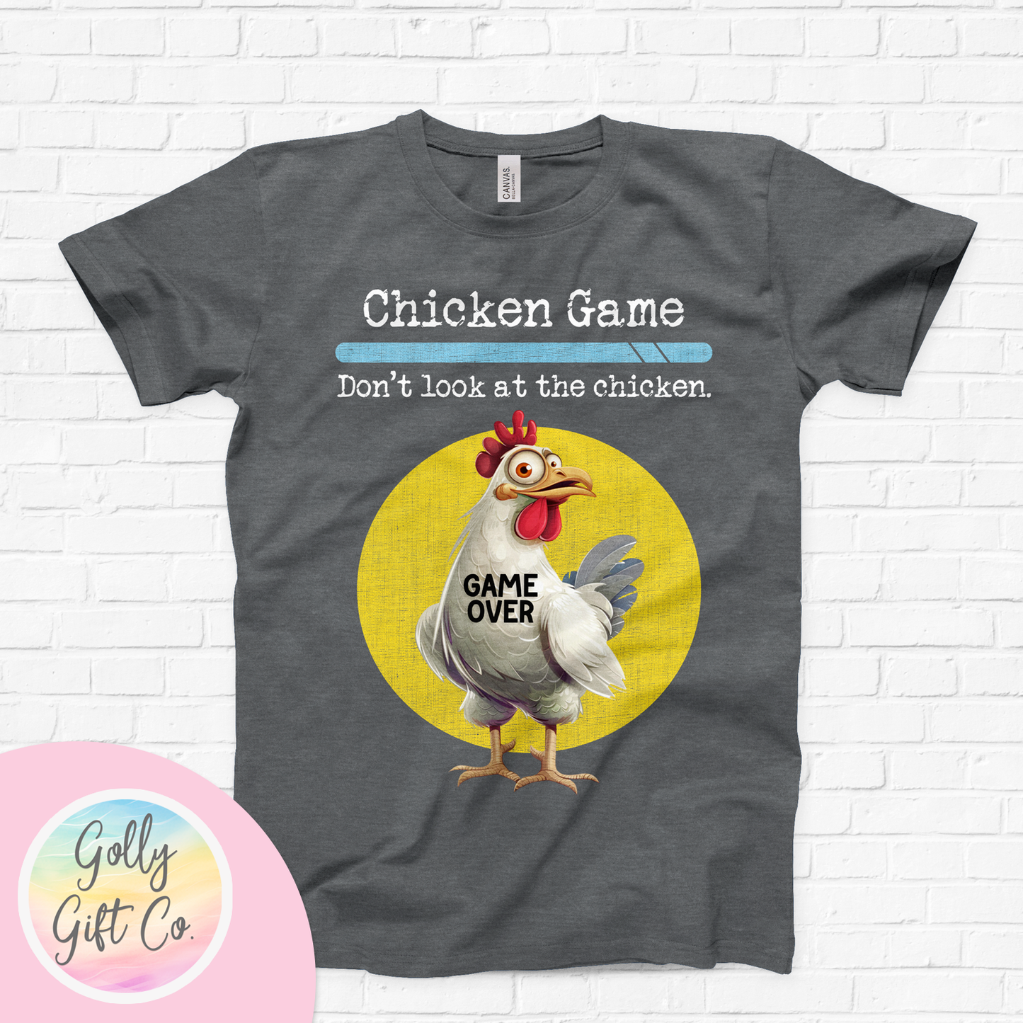 Funny Chicken Game Don't Look At the Chicken T-Shirt (Bella Canvas)