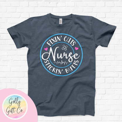 Fixin' Cuts and Stickin' Butts Funny Nurse T-Shirt (Bella Canvas)