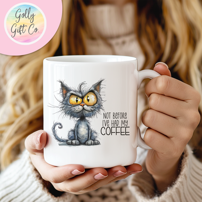 Not Before I've Had My Coffee - Angry Looking Cat Funny Coffee Mug - Not a Morning Person Gift Mug