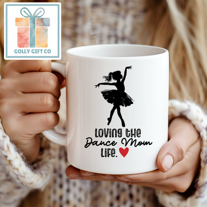 Loving the Dance Mom Life - Coffee Mug for Dance Moms