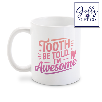 Tooth Be Told Mug for Dentists Hygienists or Dentist Office - Funny Coffee or Tea Mug - Gift for Dental Workers - Dentistry Pun