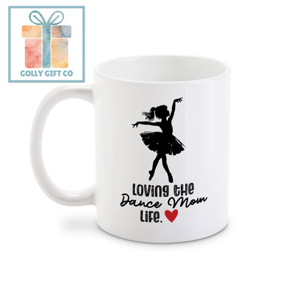 Loving the Dance Mom Life - Coffee Mug for Dance Moms