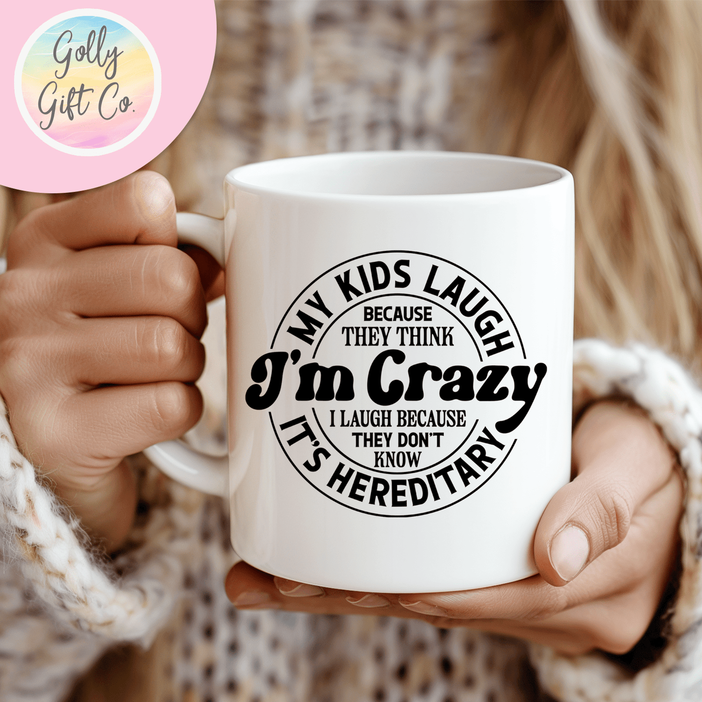 My Kids Think I'm Crazy - Funny Mom Mug - Golly Gift Co