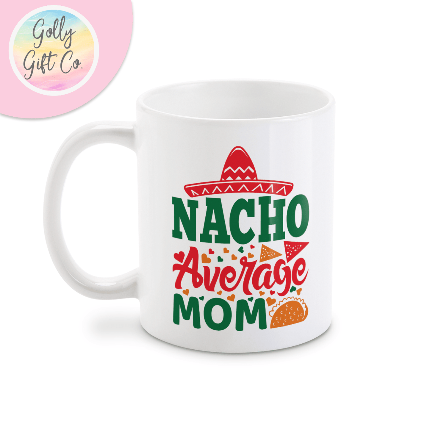 Nacho Average Mom - Personalized Mom Coffee Mug - Golly Gift Co