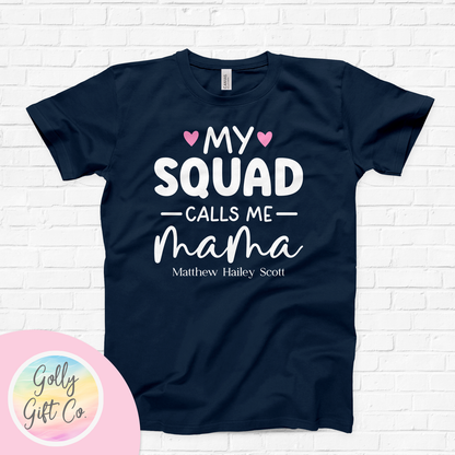 Personalized T-Shirt for Mom - My Squad Calls Me Mama - Customized Mom T-Shirt with Kids Names - Gift for Moms - Golly Gift Co