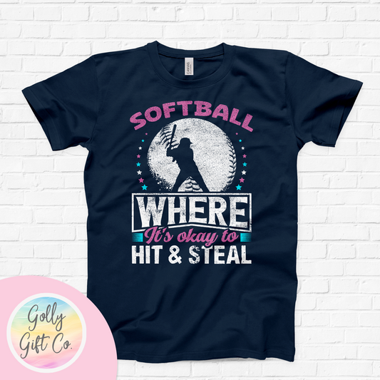 Softball - Where it's OK to Hit And Steal T-Shirt (Bella Canvas) - Golly Gift Co