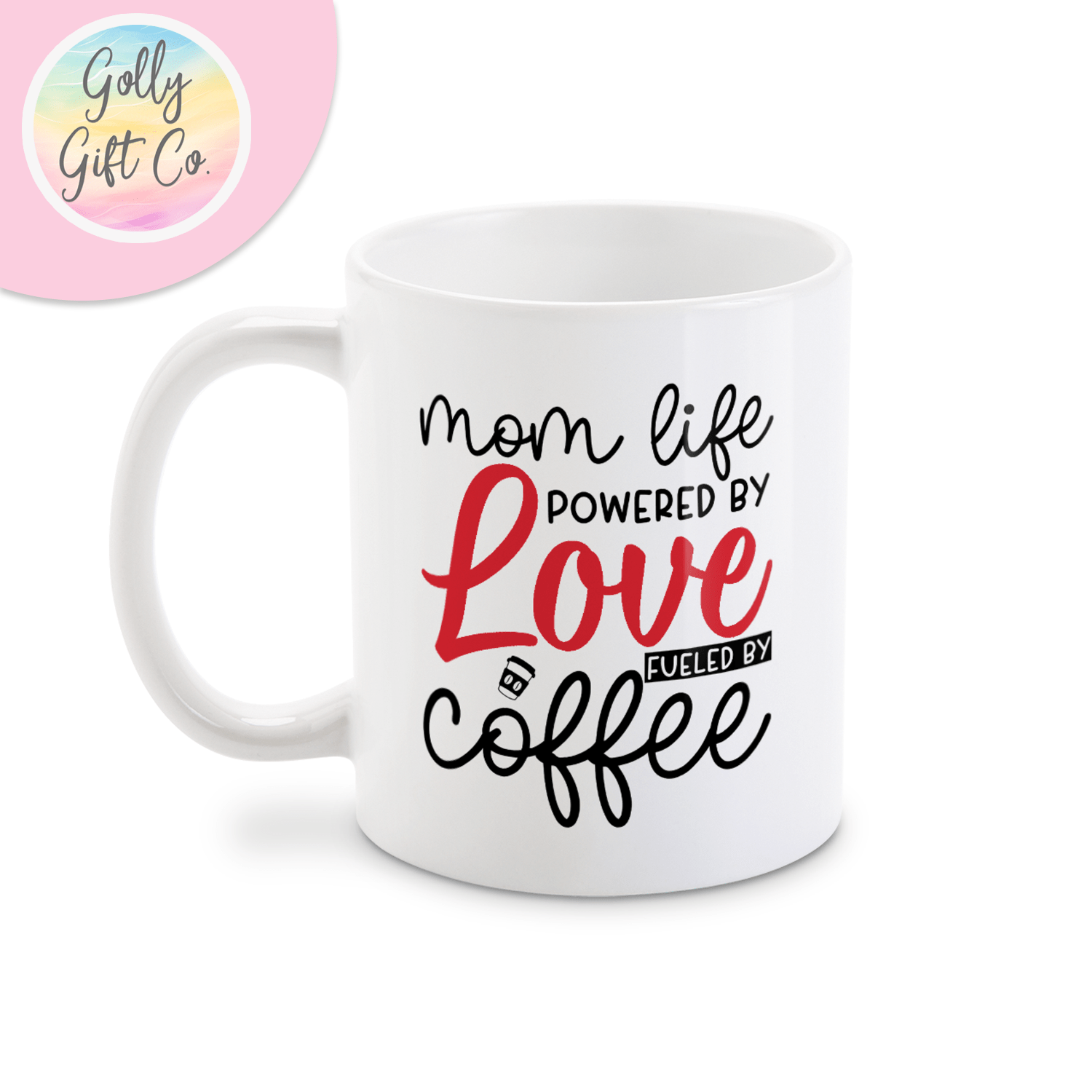 Powered by Love, Fueled By Coffee - Personalized Mom Coffee Mug - Golly Gift Co