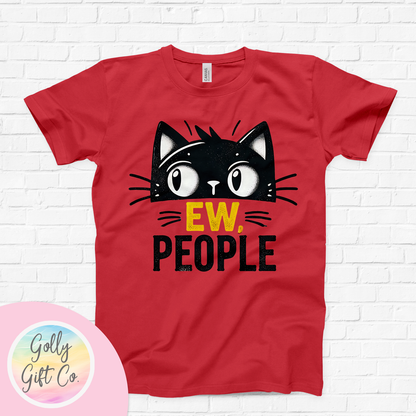 Funny Cat - Ew, People T-Shirt (Bella Canvas)