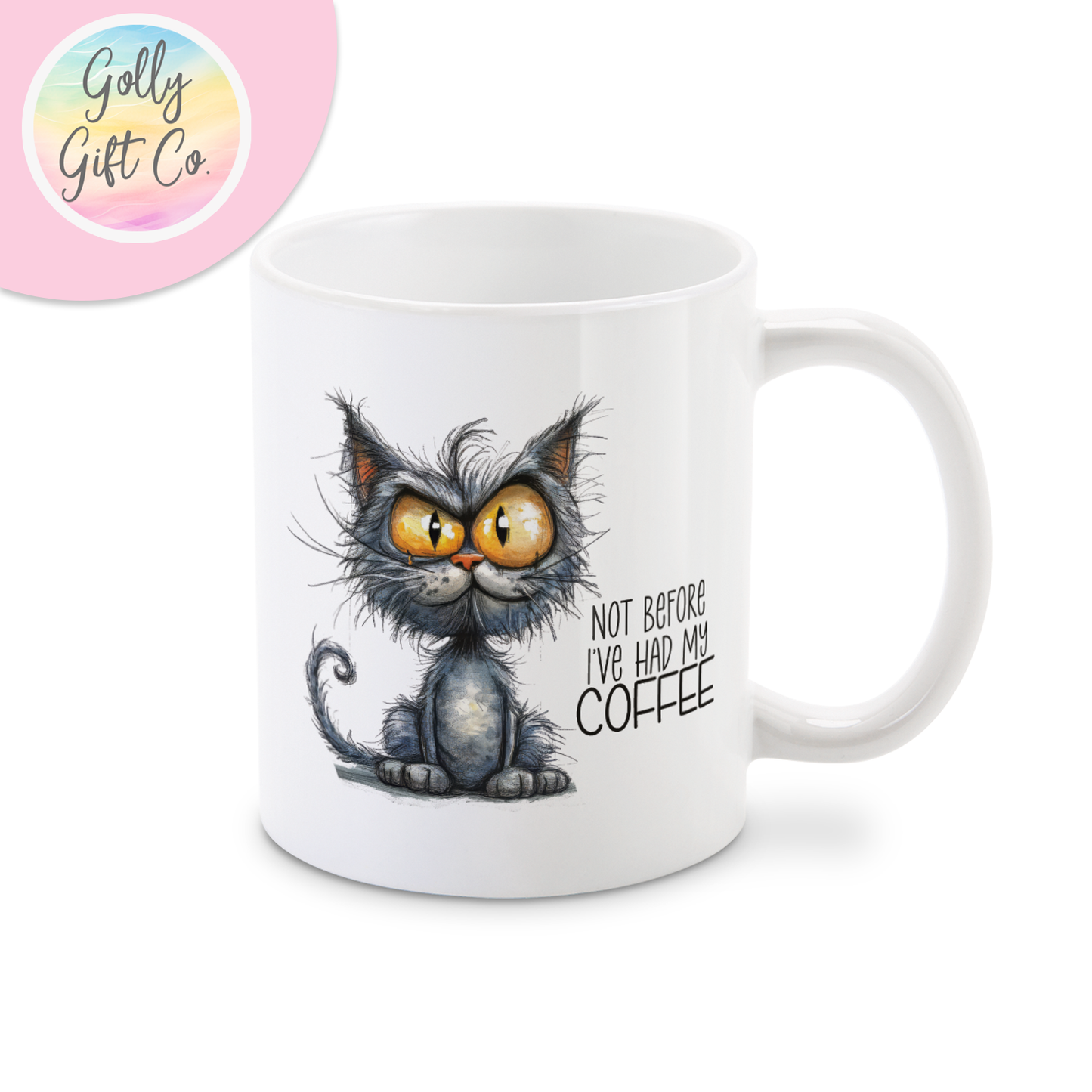 Not Before I've Had My Coffee - Angry Looking Cat Funny Coffee Mug - Not a Morning Person Gift Mug