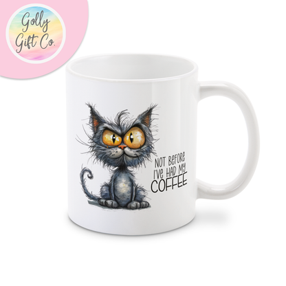 Not Before I've Had My Coffee - Angry Looking Cat Funny Coffee Mug - Not a Morning Person Gift Mug