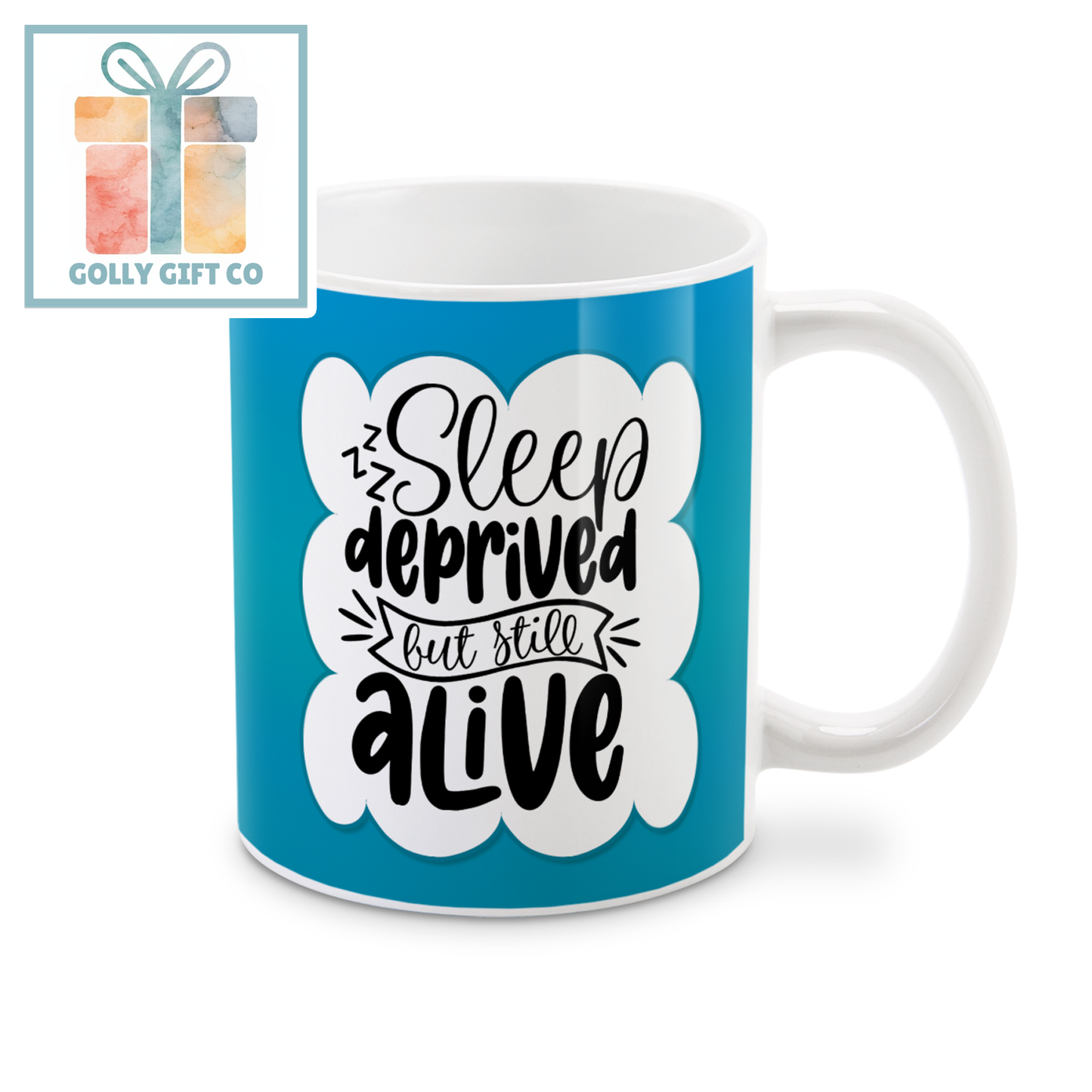 Sleep Deprived But Still Alive Coffee or Tea Mug - Gift for Tired People and Coffee Lovers