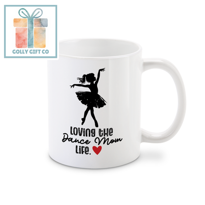 Loving the Dance Mom Life - Coffee Mug for Dance Moms