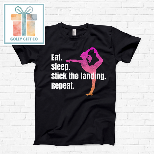 Eat Sleep Stick the Landing Repeat - Gymnastics T-Shirt (Bella Canvas)