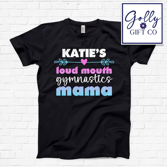 Personalized Loud Mouth Gymnastics Mama T-Shirt (Bella Canvas)