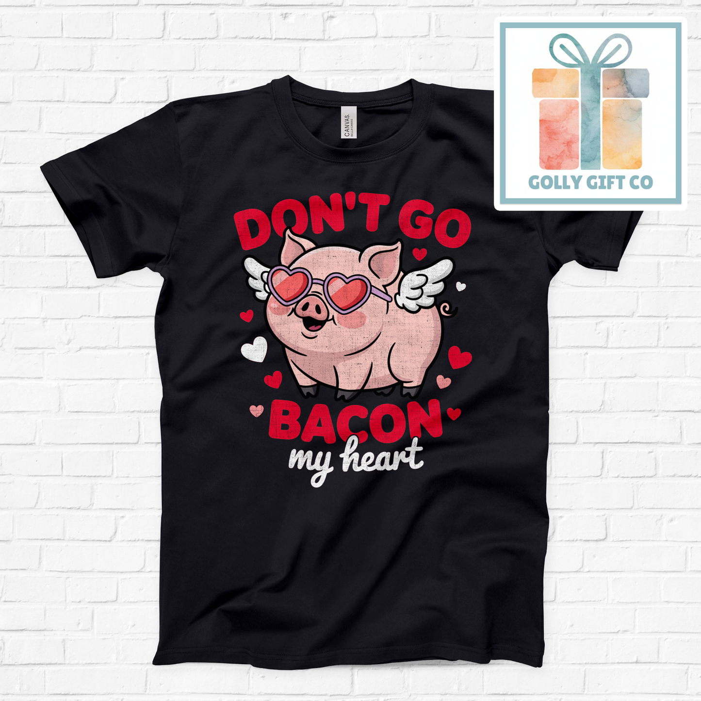 Don't Go Bacon My Heart Shirt - Funny Pig Pun Tee - Valentine's Gift  (Bella Canvas) - Golly Gift Co